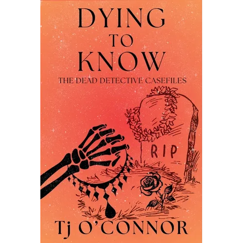 Dying to Know: The Dead Detective Casefiles - Paperback