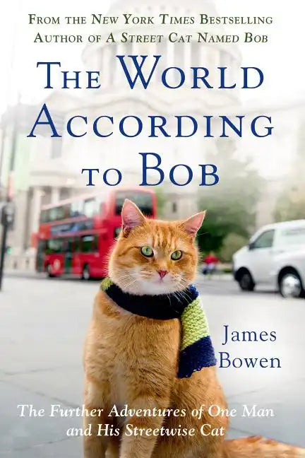 The World According to Bob: The Further Adventures of One Man and His Streetwise Cat - Paperback