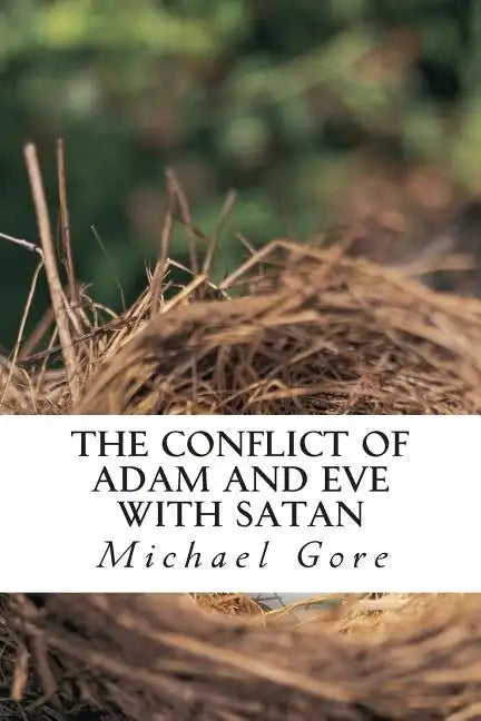 The Conflict of Adam and Eve with Satan: Lost Books of the Old Testament - Paperback