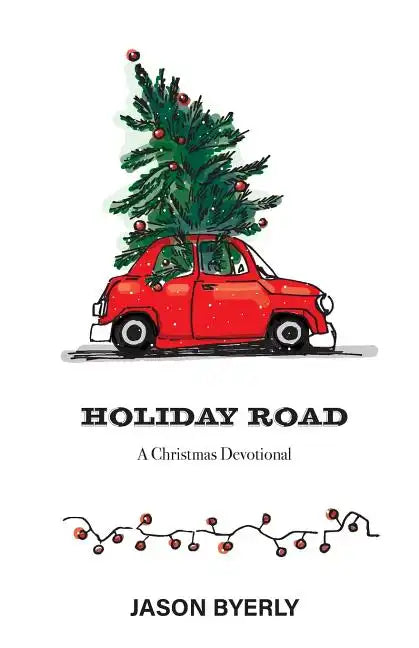 Holiday Road: A Christmas Devotional - Paperback