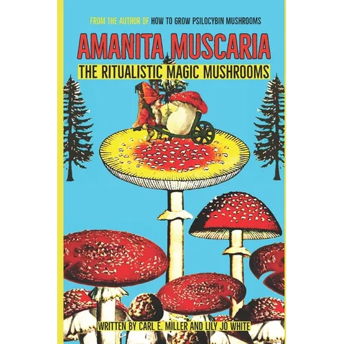 Amanita muscaria: The Ritualistic Magic Mushrooms - Paperback