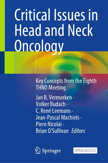 Critical Issues in Head and Neck Oncology: Key Concepts from the Eighth Thno Meeting - Hardcover