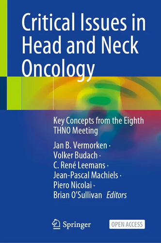 Critical Issues in Head and Neck Oncology: Key Concepts from the Eighth Thno Meeting - Hardcover