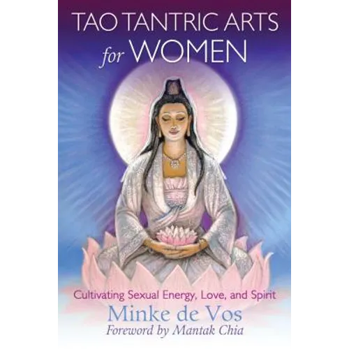 Tao Tantric Arts for Women: Cultivating Sexual Energy, Love, and Spirit - Paperback