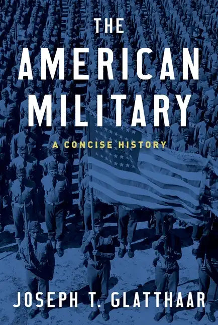 The American Military: A Concise History - Hardcover