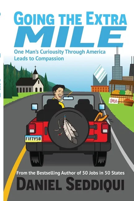 Going the Extra Mile - One Man's Curiosity Through America Leads to Compassion - Paperback