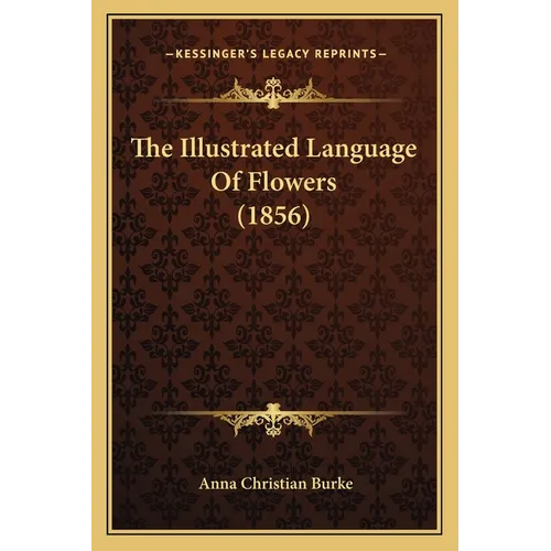 The Illustrated Language Of Flowers (1856) - Paperback