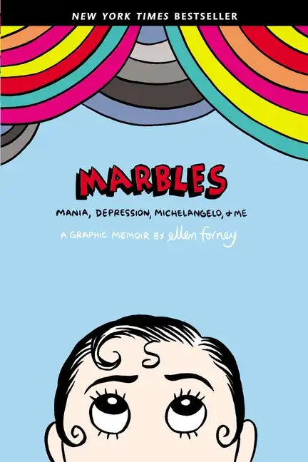 Marbles: Mania, Depression, Michelangelo, and Me: A Graphic Memoir - Paperback