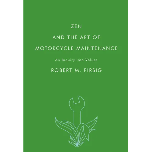 Zen and the Art of Motorcycle Maintenance: An Inquiry Into Values - Paperback