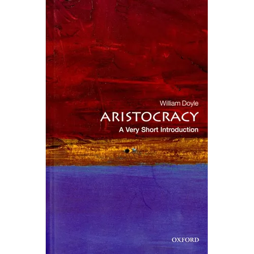 Aristocracy: A Very Short Introduction - Paperback