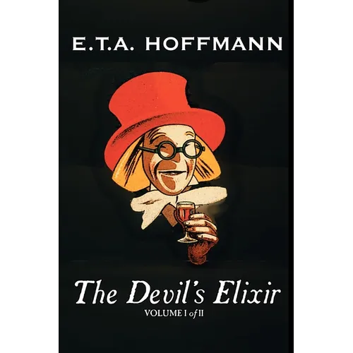 The Devil's Elixir, Vol. I of II by E.T A. Hoffman, Fiction, Fantasy - Paperback