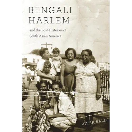 Bengali Harlem and the Lost Histories of South Asian America - Paperback