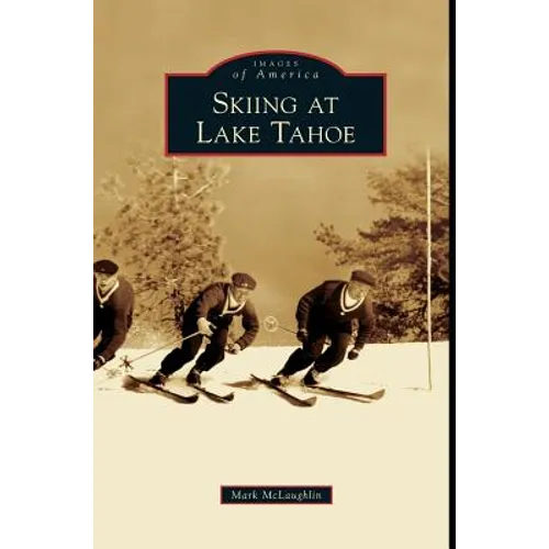 Skiing at Lake Tahoe - Hardcover