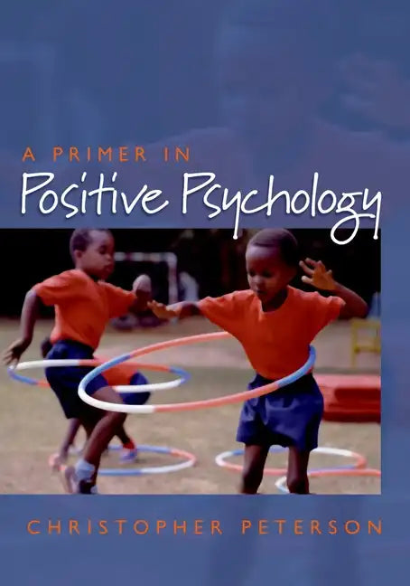 Primer in Positive Psychology - Paperback