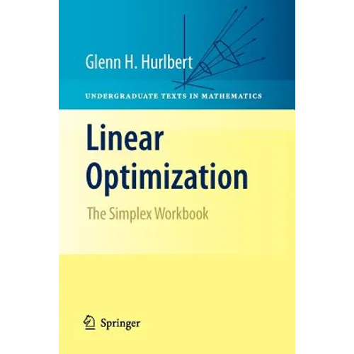 Linear Optimization: The Simplex Workbook - Paperback