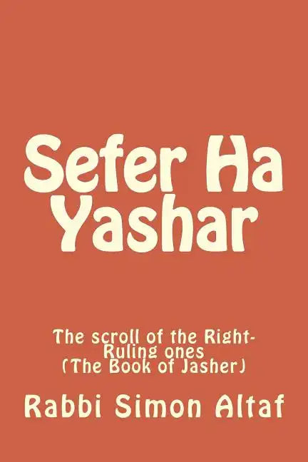Sefer Ha Yashar: The scroll of the Right-Ruling ones - Paperback