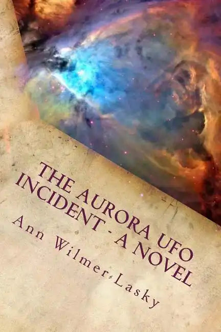 The Aurora UFO Incident - A Novel - Paperback