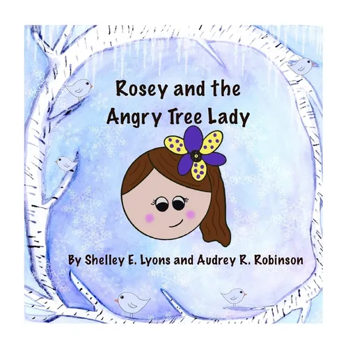 Rosey and the Angry Tree Lady - Hardcover