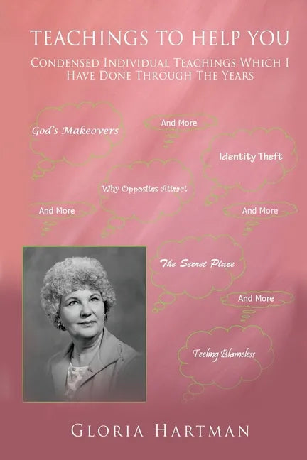 Teachings to Help You: Condensed Individual Teachings Which I Have Done Through The Years - Paperback