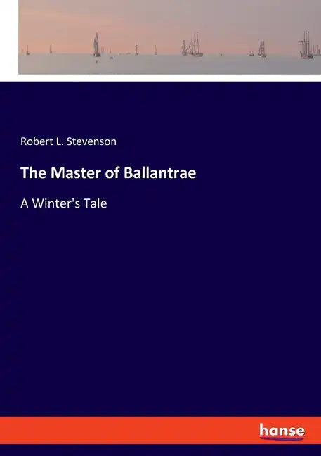 The Master of Ballantrae: A Winter's Tale - Paperback