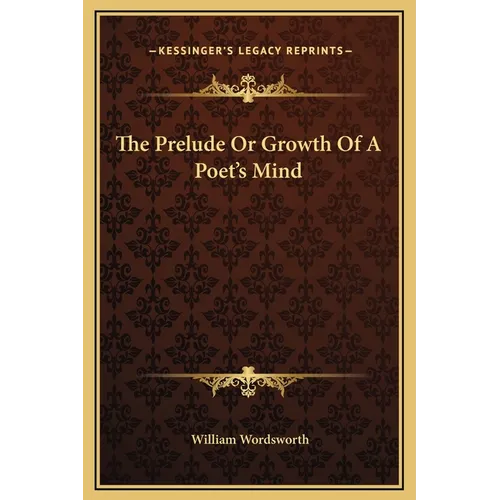 The Prelude Or Growth Of A Poet's Mind - Hardcover