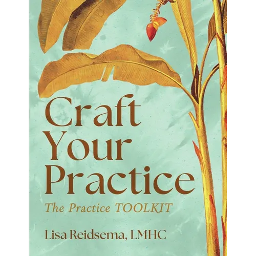 Craft Your Practice: The Practice Toolkit - Paperback
