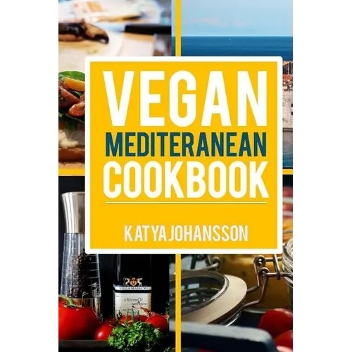 Vegan Mediterranean Cookbook: Top 35 Vegan Mediterranean Recipes - Paperback