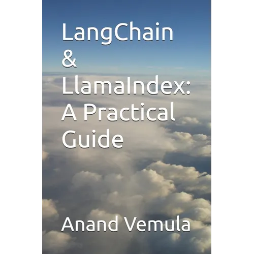LangChain & LlamaIndex: A Practical Guide - Paperback