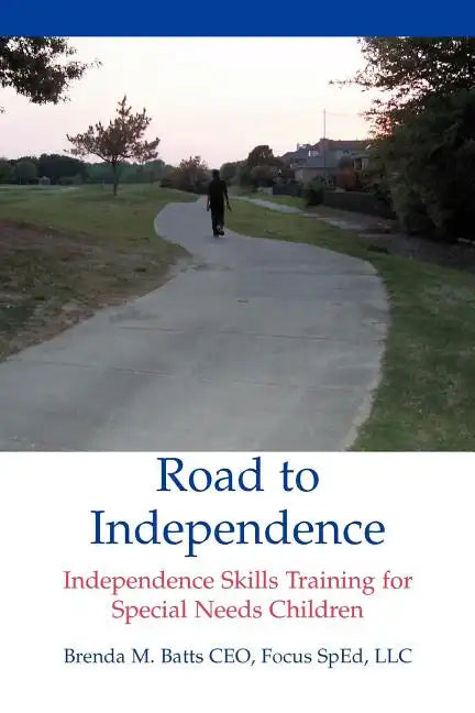 Road to Independence: Independence Skills Training for Special Needs Children - Paperback