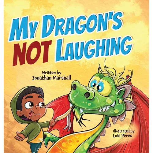 My Dragon's Not Laughing - Hardcover