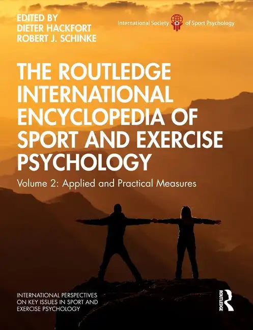 The Routledge International Encyclopedia of Sport and Exercise Psychology: Volume 2: Applied and Practical Measures - Paperback