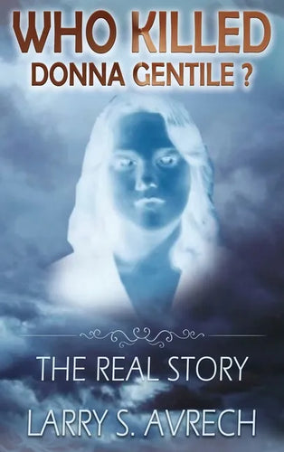 Who Killed Donna Gentile: The Real Story - Hardcover