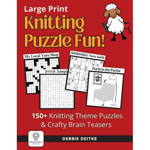 Knitting Puzzle Fun!: 150+ Large Print Puzzles for Knitters, Word Search, Crossword, Hidden Pictures, Mazes, Logic Puzzle, Crisscross and Mo - Paperback