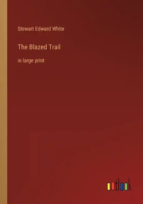 The Blazed Trail: in large print - Paperback