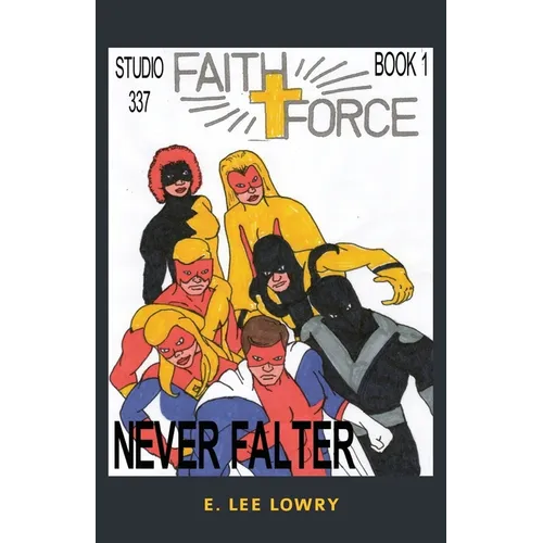 Faith Force: Never Falter - Paperback