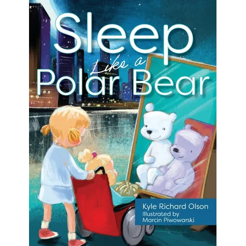 Sleep Like a Polar Bear - Hardcover