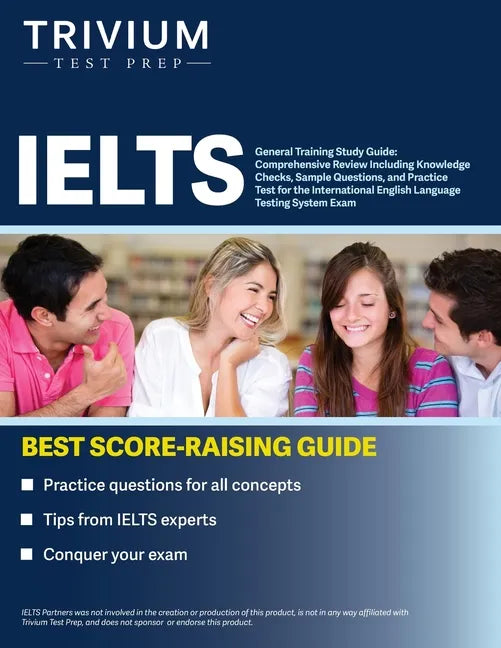 IELTS General Training Study Guide: Comprehensive Review Including Knowledge Checks, Sample Questions, and Practice Test for the International English - Paperback