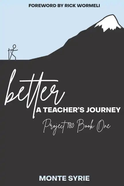 better: A Teacher's Journey: Project 180 Book One - Paperback
