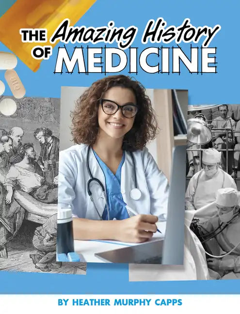 The Amazing History of Medicine - Paperback