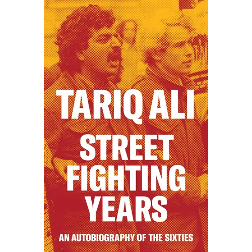 Street Fighting Years: An Autobiography of the Sixties - Paperback