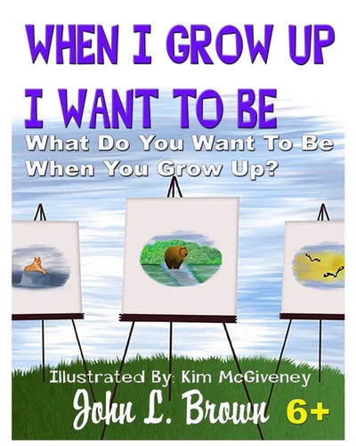 When I Grow Up I Want To Be: What Do You Want To Be When You Grow Up? - Paperback