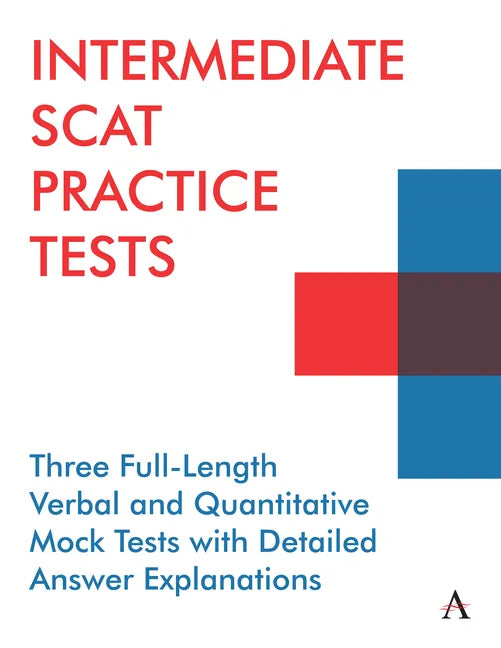 Intermediate Scat Practice Tests: Three Full-Length Verbal and Quantitative Mock Tests with Detailed Answer Explanations - Paperback