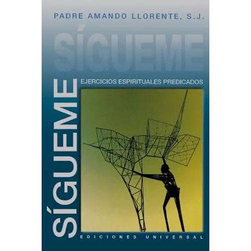 Sígueme, Ejercicios Espirituales Predicados - Paperback