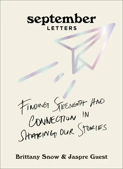 September Letters: Finding Strength and Connection in Sharing Our Stories - Hardcover