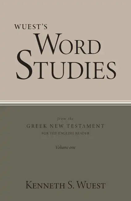 Wuest's Word Studies from the Greek New Testament for the English Reader, vol. 1 - Paperback