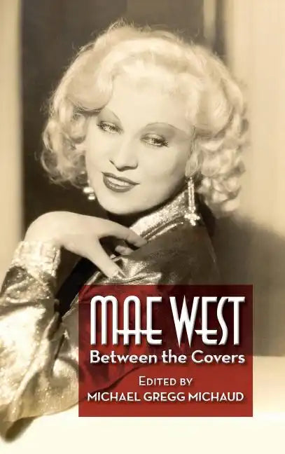 Mae West: Between the Covers (hardback) - Hardcover