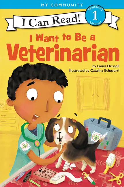 I Want to Be a Veterinarian: A My Community I Can Read - Paperback