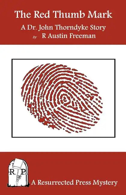 The Red Thumb Mark: A Dr. John Thorndyke Story - Paperback