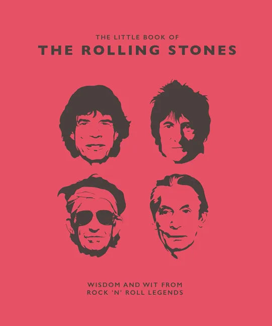 Little Book of the Rolling Stones: Wisdom and Wit from Rock 'n' Roll Legends - Hardcover