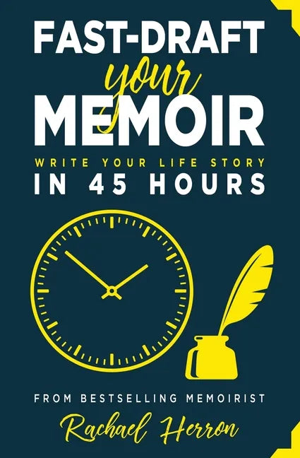 Fast-Draft Your Memoir: Write Your Life Story in 45 Hours - Paperback